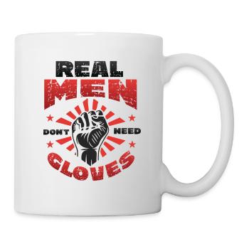 Echte Männer Brauchen Keine Handschuhe - Tasse - Weiß - Rechts