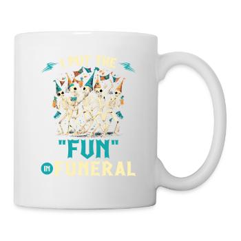 I Put The Fun In Funeral Gothic Skeletons Emo Goth - Tasse - Weiß - Rechts
