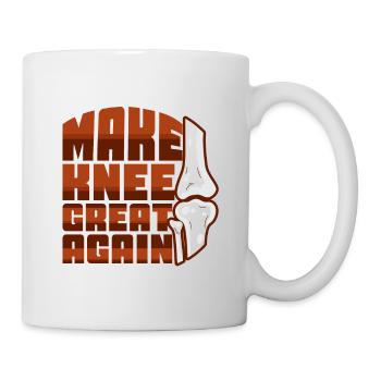 Make Knee Great Again - Tasse - Weiß - Rechts