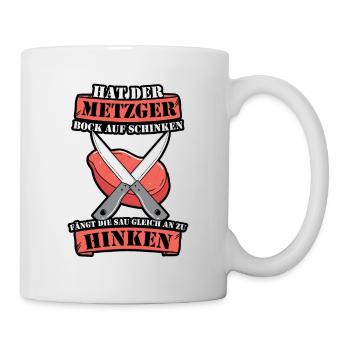 Hat der Metzger Bock auf Schinken Fleischer - Tasse - Weiß - Rechts