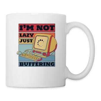 No Lazy Just Buffering Admin IT-Betrieb - Tasse - Weiß - Rechts