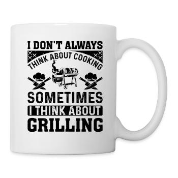 I Don't Always Think About Cooking Sometime I Thin - Mug - white - Right