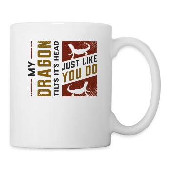 Mein Drache Neigt Seinen Kopf, Genau Wie Du - Tasse - Weiß - Rechts