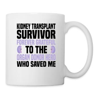 Nierentransplantation Cancer Disease Awareness - Tasse - Weiß - Rechts