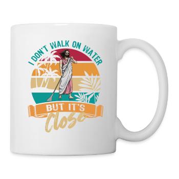I don t walk on water but it s close - Jesus - SUP - Tasse - Weiß - Rechts