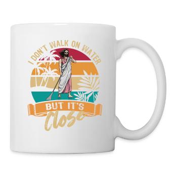 I don t walk on water but it s close - Jesus - SUP - Tasse - Weiß - Rechts