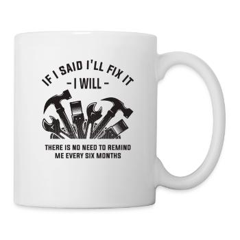 Fixologist at Work - No Reminders Needed! - Mug - white - Right