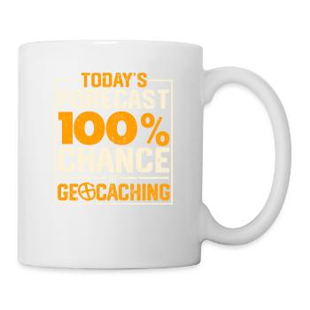 Heutige Vorhersage 100% Chance auf Geocaching Fun - Tasse - Weiß - Rechts