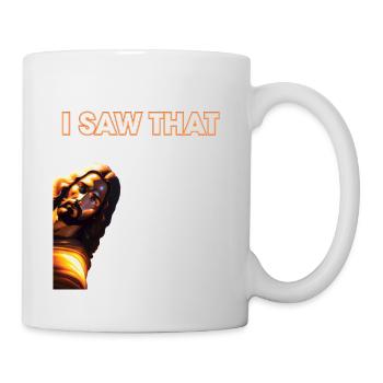 Funny God Christian Quote I Jesus Meme I Saw That - Mug - white - Right