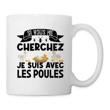 si vous me cherchez je suis avec les poules - Mug blanc - blanc - Droite