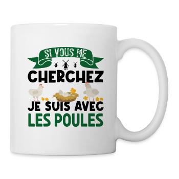 si vous me cherchez je suis avec les poules - Mug blanc - blanc - Droite