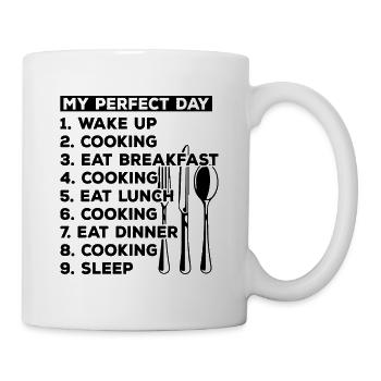 My Perfect Day Wake Up Cooking Eat Breakfast Cooki - Tasse - Weiß - Rechts