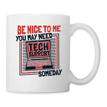 You May Need Tech Support Someday Computer Scientist - Mug - white - Right
