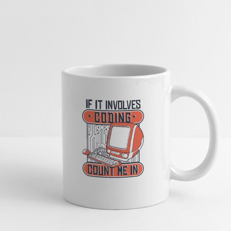 If It Involves Coding Count Me In Developer Tasse