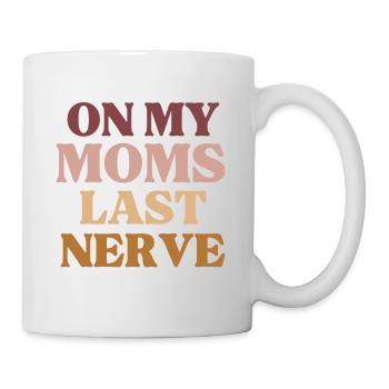 On My Moms Last Nerve Funny Mother's Day - Mug - white - Right
