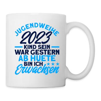 Jugendweihe 2023 Kind Sein War Gestern Ab Heute Bi - Tasse - Weiß - Rechts