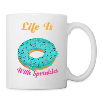 Life Is Better With Sprinkles 16 - Tasse - Weiß - Rechts