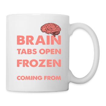 My Brain Has Way Too Many Tabs Open 5 - Tasse - Weiß - Rechts