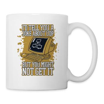I'd Tell You A Joke About UDP Developer Coder - Mug - white - Right