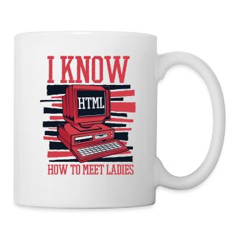 I Know Hot To Meet Ladies Developer Coder - Tasse - Weiß - Rechts