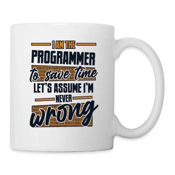 Programmer Let's Assume I'm Never Wrong Coder - Mug - white - Right