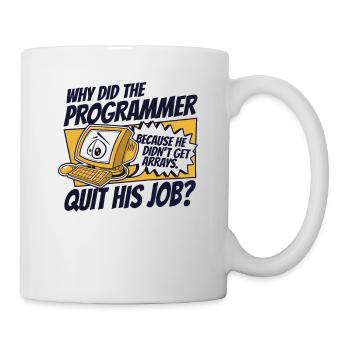 Why Did Programmer Quit Job Developer Coder - Mug - white - Right