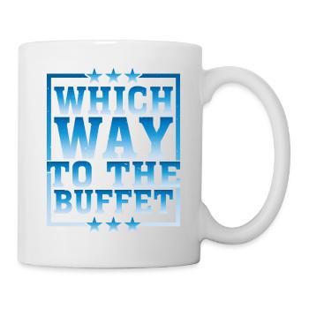 Which Way To The Buffet 27 - Tasse - Weiß - Rechts