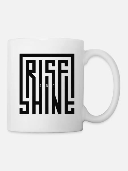 Rise and shine - Tasse - Weiß
