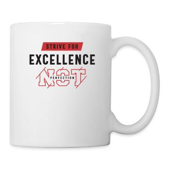 Streben Sie nach Exzellenz - Motivierendes Zitat - Tasse - Weiß - Rechts