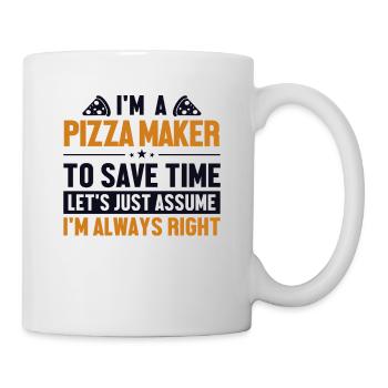 Pizza Maker Let's Assume I'm Right Pizza - Tasse - Weiß - Rechts