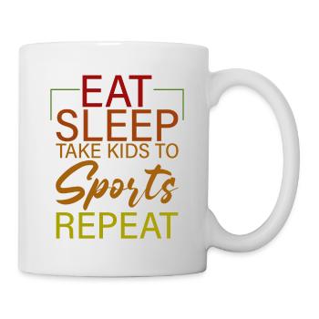 Eat Sleep Take Kids To Sports Repeat 4 - Tasse - Weiß - Rechts
