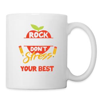 Rock The Test Kein Stress, gib dein Bestes Lehrer - Tasse - Weiß - Rechts