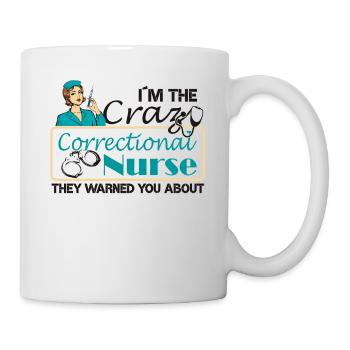"I'm the crazy prison nurse" - Mug - white - Right
