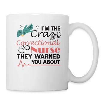 "I'm the crazy prison nurse" - Mug - white - Right