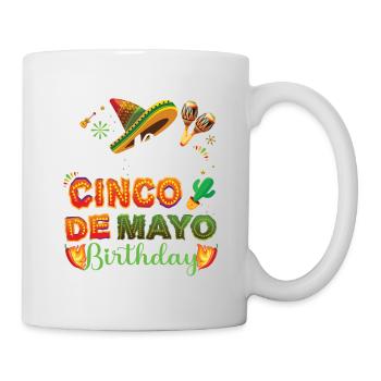 Es Ist Mein Cinco De Mayo Geburtstag Für Mexikaner - Tasse - Weiß - Rechts