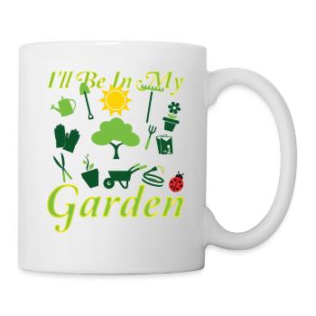 Garden Gardener - I'll be in my Garden - Mug - white - Right