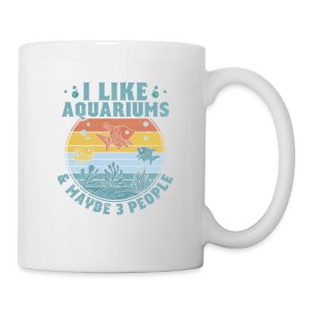 I Like Aquariums & Maybe 3 People Aquarium Owner - Tasse - Weiß - Rechts