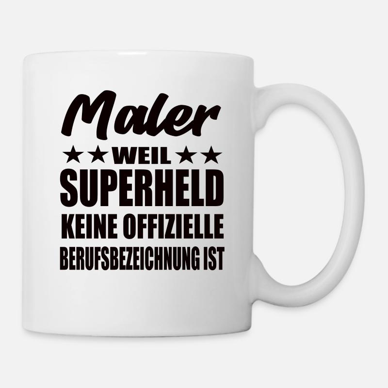 Maler Superheld Spruch - Tasse - Weiß