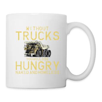 Without Trucks, You Would Be Hungry 4 - Tasse - Weiß - Rechts