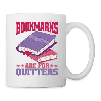 Bookmarks Are For Quitters 2 - Mug - white - Right