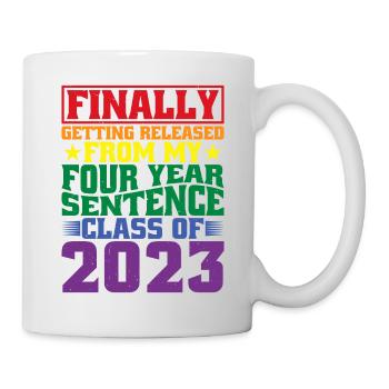 Getting Released From My Four Year Sentence 2 - Tasse - Weiß - Rechts