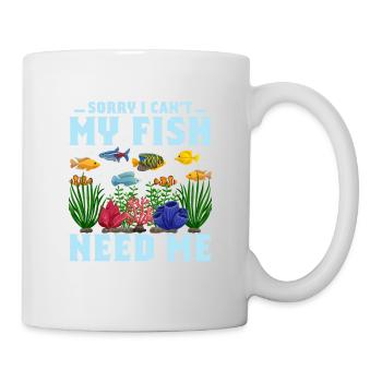 Sorry I Can't My Fish Need Me Aquarium Owner Fish - Tasse - Weiß - Rechts