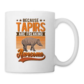 Because Tapirs are freaking awesome - Tasse - Weiß - Rechts