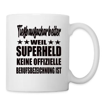 Tiefbaufacharbeiter Superheld Spruch - Tasse - Weiß - Rechts