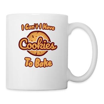 Ich kann nicht, ich muss Kekse backen - Tasse - Weiß - Rechts