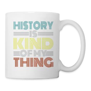 History Is Kind Of My Thing 3 - Tasse - Weiß - Rechts