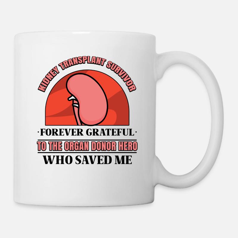 Kidney Transplant Survivor Forever Grateful - Tasse - Weiß