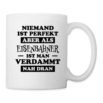 Eisenbahner Spruch Eisenbahn Lokführer Geschenk - Tasse - Weiß - Rechts