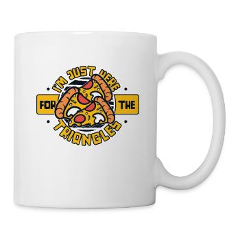 I'm Just Here For The Triangles Pizza Pizzablech - Tasse - Weiß - Rechts