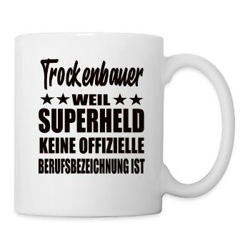 Trockenbauer Superheld Spruch - Tasse - Weiß - Rechts